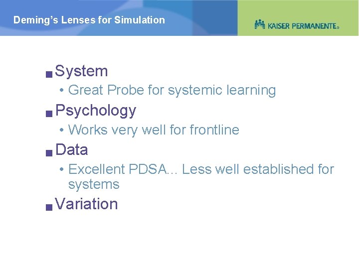 Deming’s Lenses for Simulation g System • Great Probe for systemic learning g Psychology