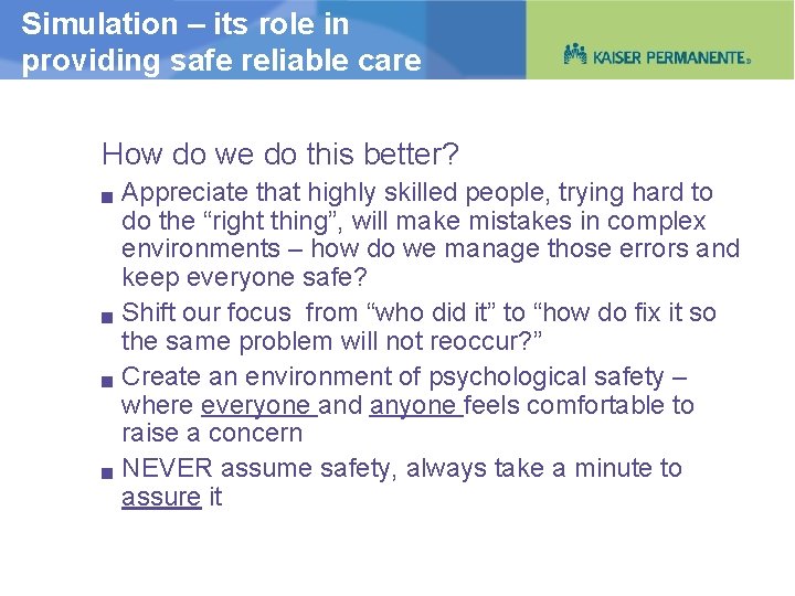 Simulation – its role in providing safe reliable care How do we do this