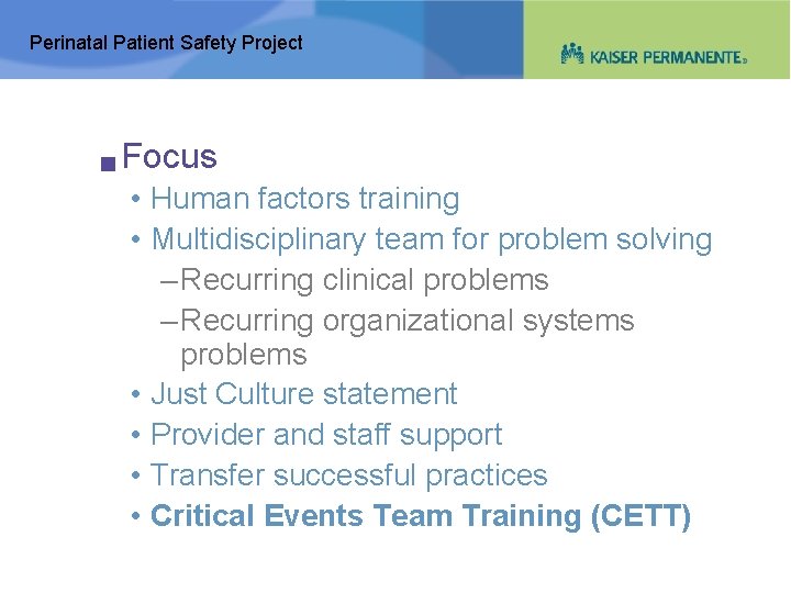 Perinatal Patient Safety Project g Focus • Human factors training • Multidisciplinary team for