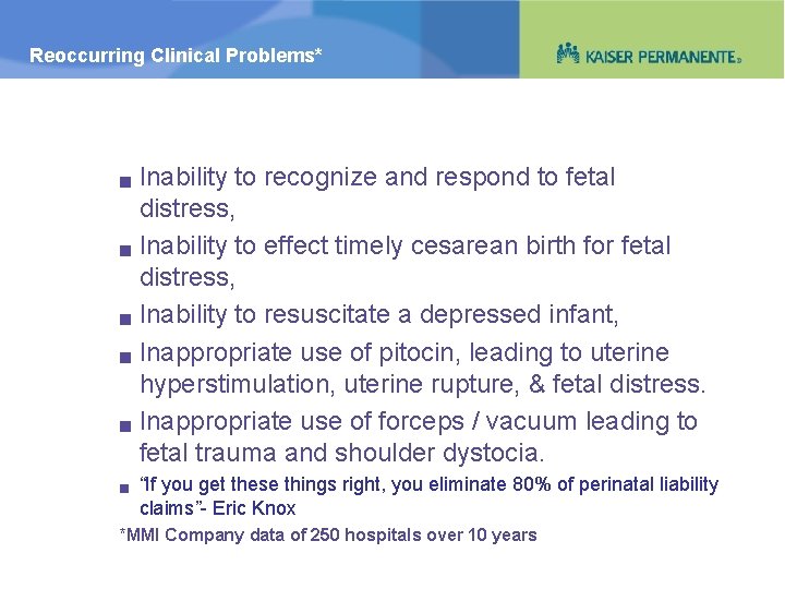 Reoccurring Clinical Problems* g g g Inability to recognize and respond to fetal distress,