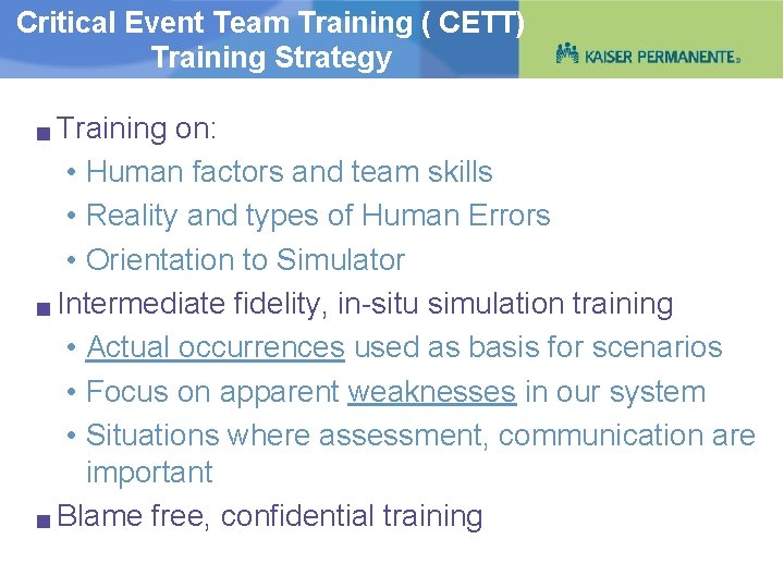 Critical Event Team Training ( CETT) Training Strategy Training on: • Human factors and