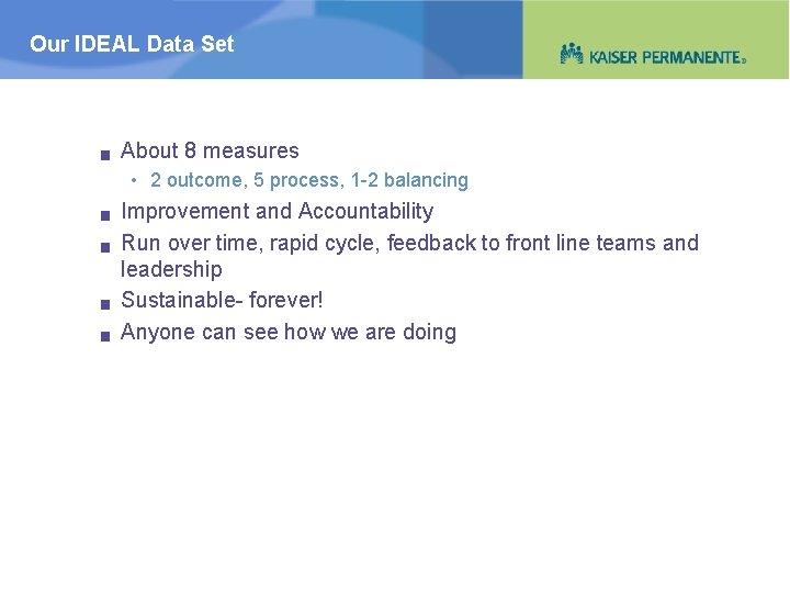 Our IDEAL Data Set g About 8 measures • 2 outcome, 5 process, 1