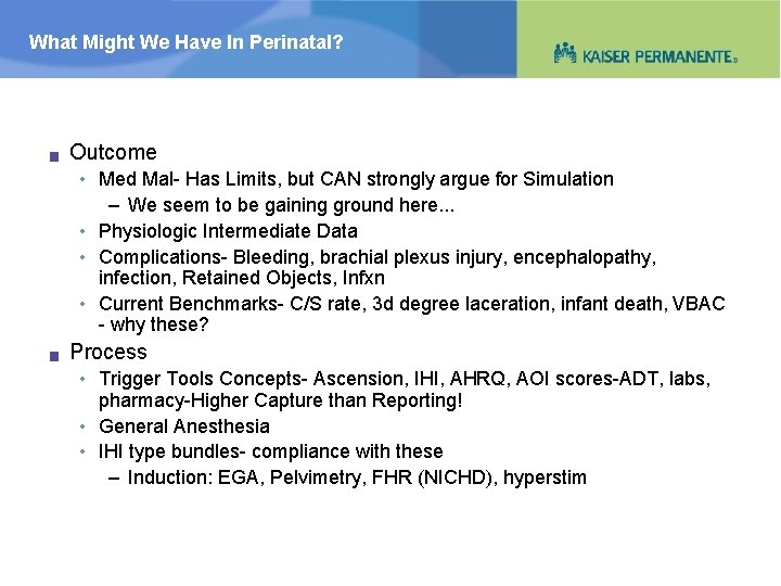 What Might We Have In Perinatal? g Outcome • Med Mal- Has Limits, but