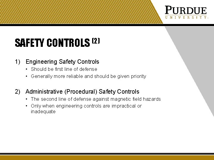 SAFETY CONTROLS (2) 1) Engineering Safety Controls • Should be first line of defense