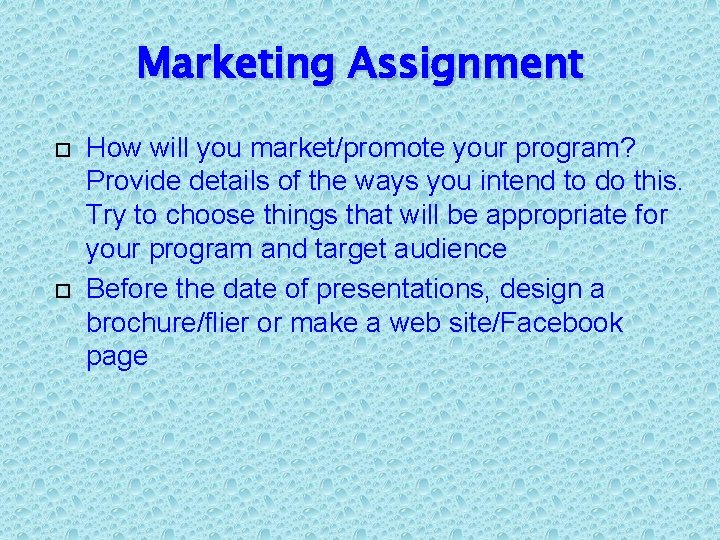 Marketing Assignment How will you market/promote your program? Provide details of the ways you