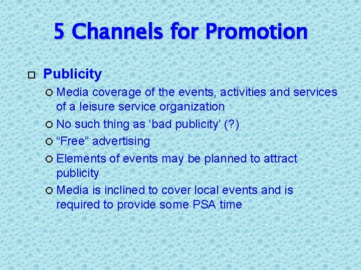 5 Channels for Promotion Publicity Media coverage of the events, activities and services of