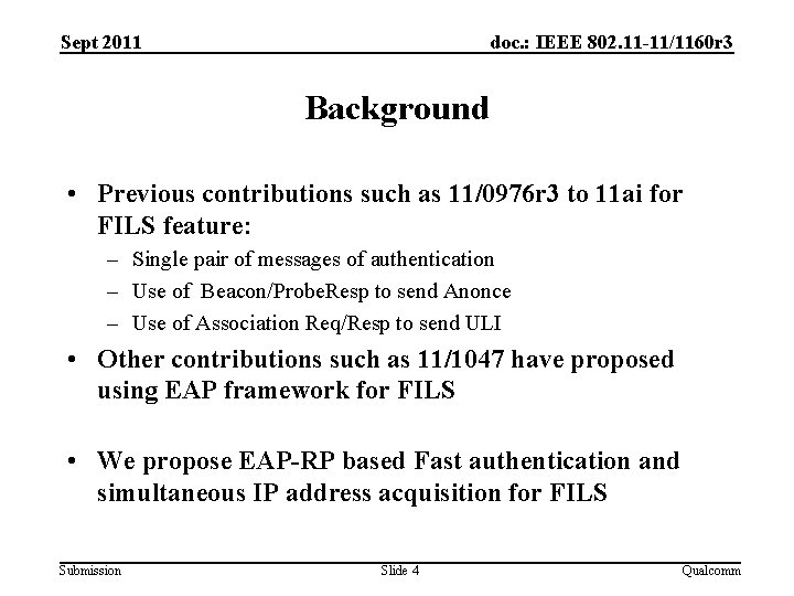 Sept 2011 doc. : IEEE 802. 11 -11/1160 r 3 Background • Previous contributions