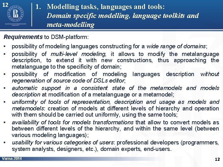 12 1. Modelling tasks, languages and tools: Domain specific modelling, language toolkits and meta-modelling