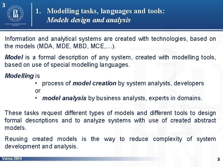 3 1. Modelling tasks, languages and tools: Models design and analysis Information and analytical