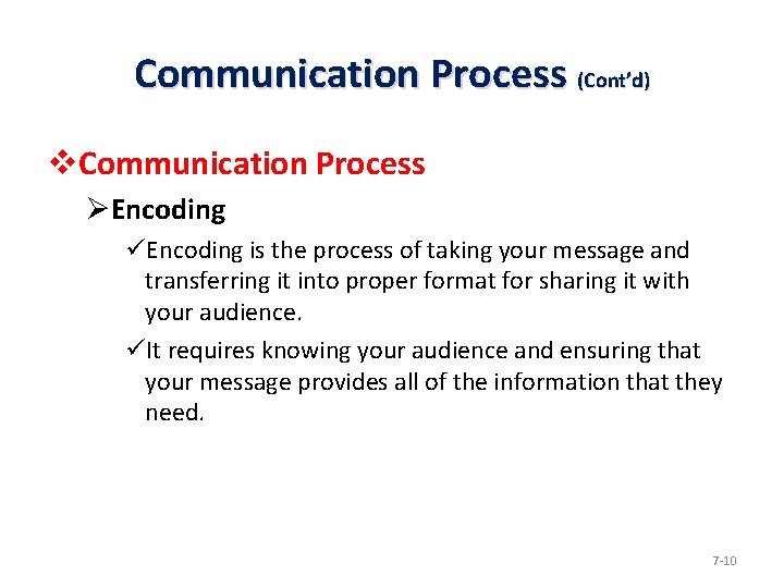 Communication Process (Cont’d) v. Communication Process ØEncoding üEncoding is the process of taking your