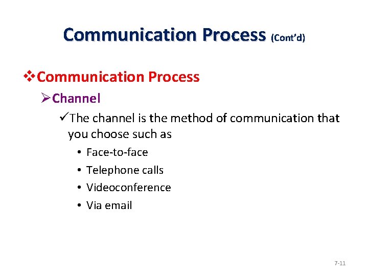 Communication Process (Cont’d) v. Communication Process ØChannel üThe channel is the method of communication