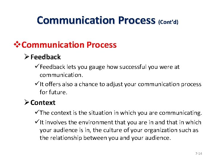 Communication Process (Cont’d) v. Communication Process Ø Feedback üFeedback lets you gauge how successful