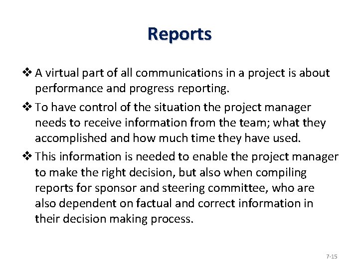 Reports v A virtual part of all communications in a project is about performance