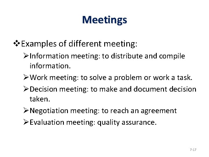 Meetings v. Examples of different meeting: ØInformation meeting: to distribute and compile information. ØWork