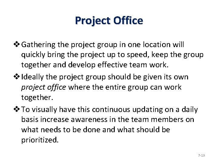 Project Office v Gathering the project group in one location will quickly bring the