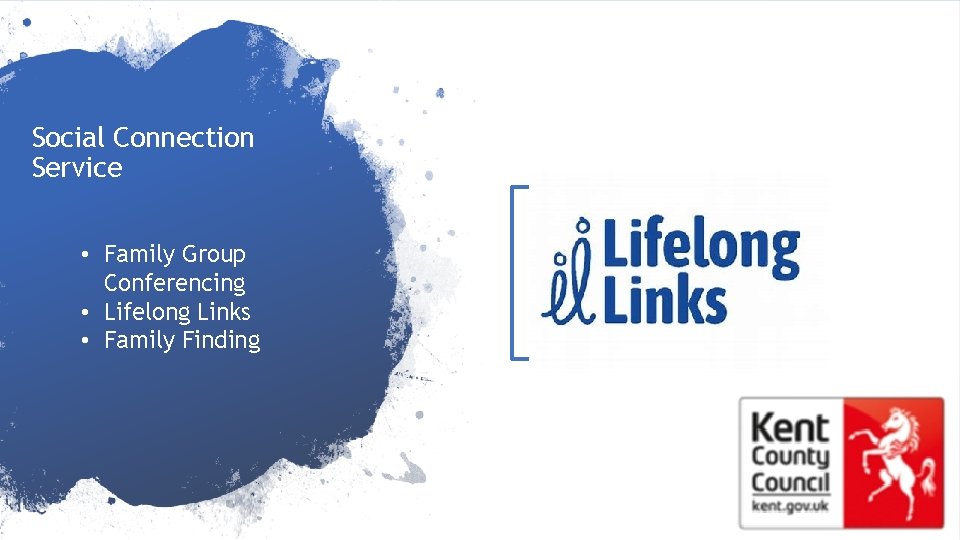 Social Connection Service • Family Group Conferencing • Lifelong Links • Family Finding 