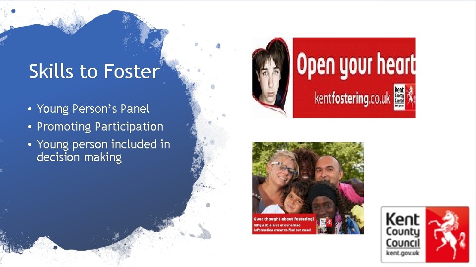 Skills to Foster • Young Person’s Panel • Promoting Participation • Young person included