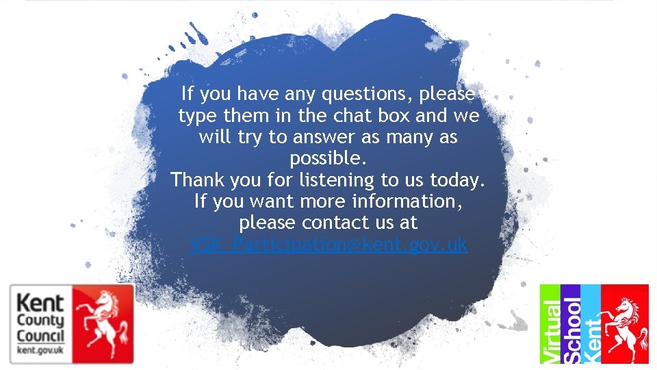 If you have any questions, please type them in the chat box and we
