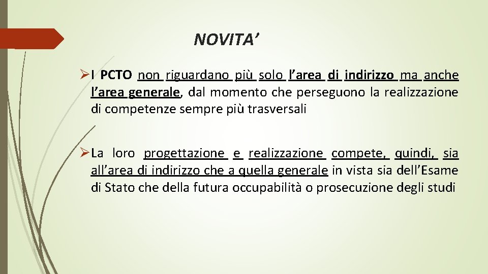 NOVITA’ ØI PCTO non riguardano più solo l’area di indirizzo ma anche l’area generale,