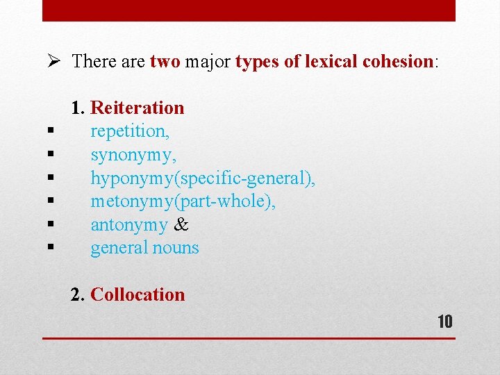 Ø There are two major types of lexical cohesion: § § § 1. Reiteration