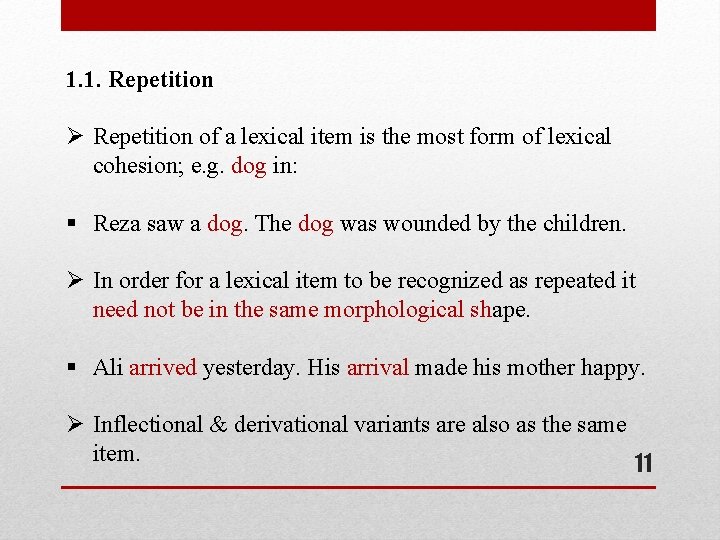 1. 1. Repetition Ø Repetition of a lexical item is the most form of