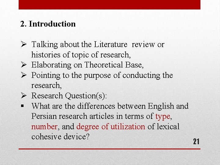 2. Introduction Ø Talking about the Literature review or histories of topic of research,