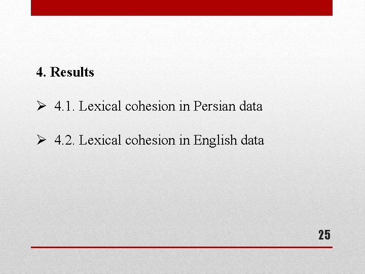 4. Results Ø 4. 1. Lexical cohesion in Persian data Ø 4. 2. Lexical