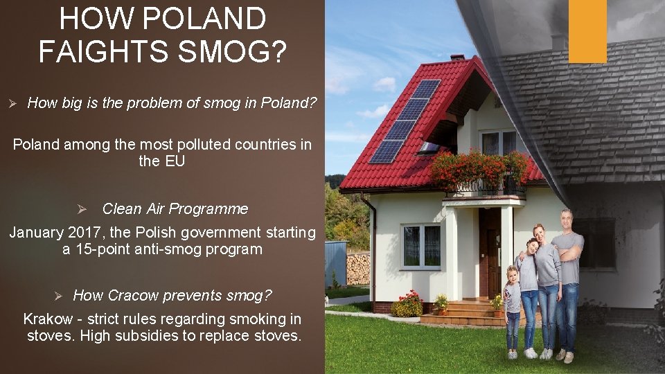 HOW POLAND FAIGHTS SMOG? Ø How big is the problem of smog in Poland?