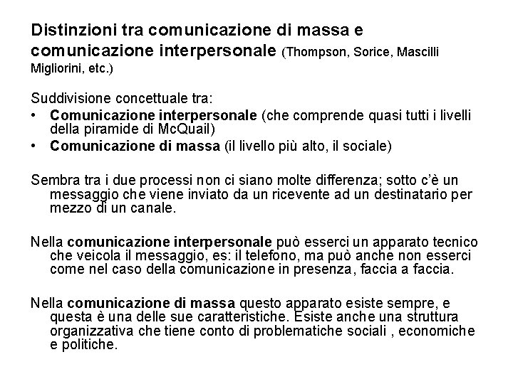 Distinzioni tra comunicazione di massa e comunicazione interpersonale (Thompson, Sorice, Mascilli Migliorini, etc. )
