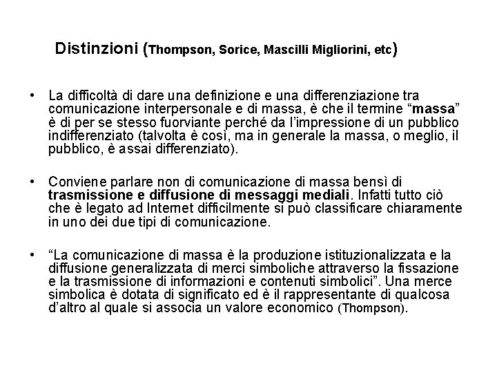 Distinzioni (Thompson, Sorice, Mascilli Migliorini, etc) • La difficoltà di dare una definizione e