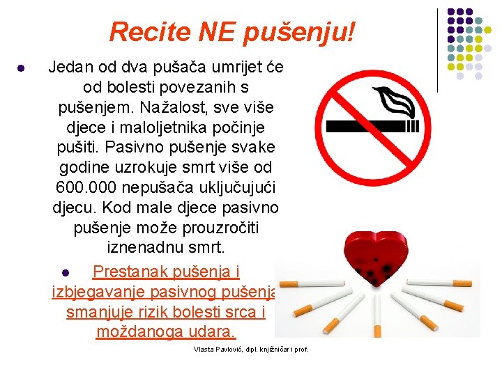 Recite NE pušenju! l Jedan od dva pušača umrijet će od bolesti povezanih s