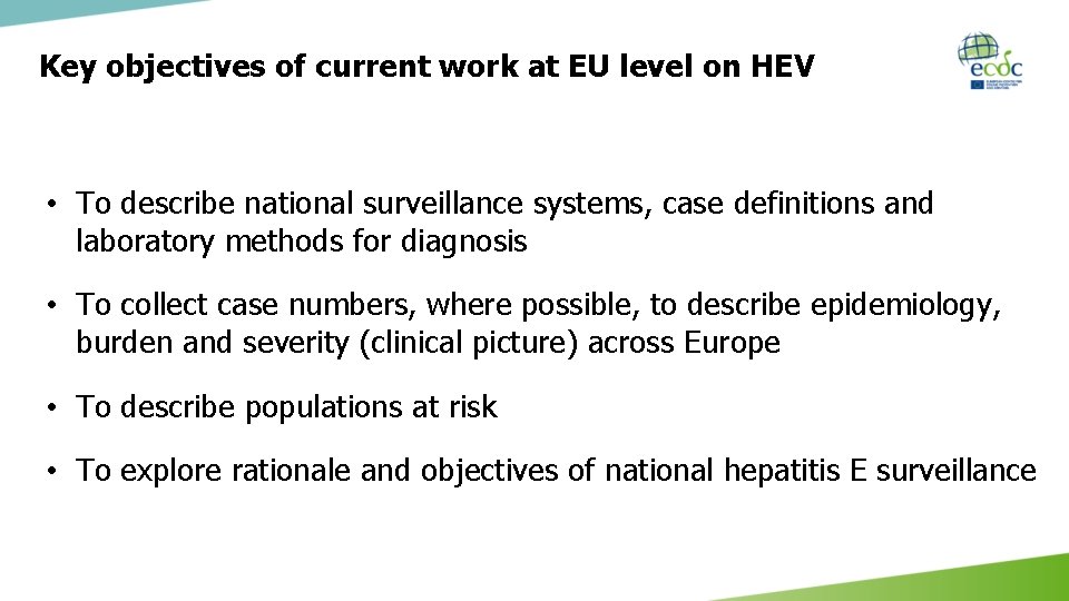 Key objectives of current work at EU level on HEV • To describe national