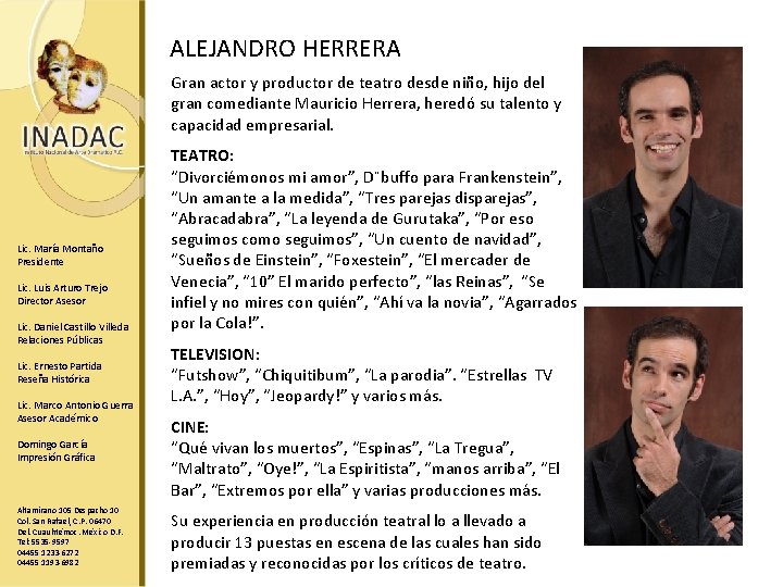 ALEJANDRO HERRERA Gran actor y productor de teatro desde niño, hijo del gran comediante