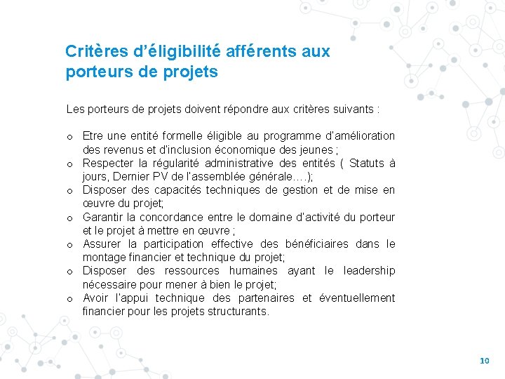 Critères d’éligibilité afférents aux porteurs de projets Les porteurs de projets doivent répondre aux