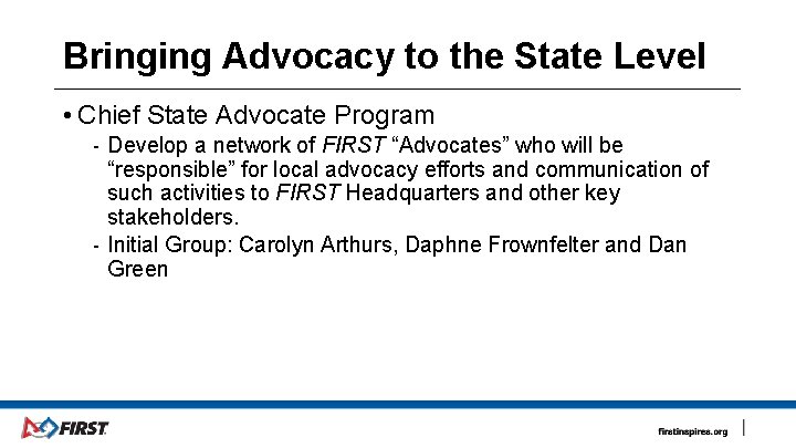 Bringing Advocacy to the State Level • Chief State Advocate Program ‐ Develop a