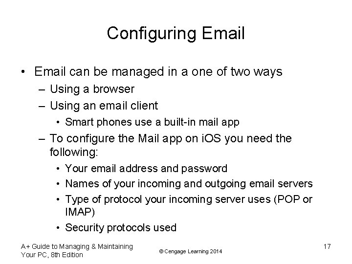 Configuring Email • Email can be managed in a one of two ways –