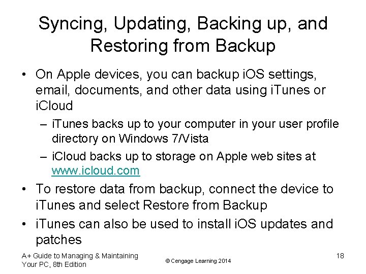 Syncing, Updating, Backing up, and Restoring from Backup • On Apple devices, you can