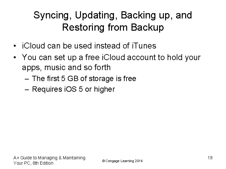 Syncing, Updating, Backing up, and Restoring from Backup • i. Cloud can be used
