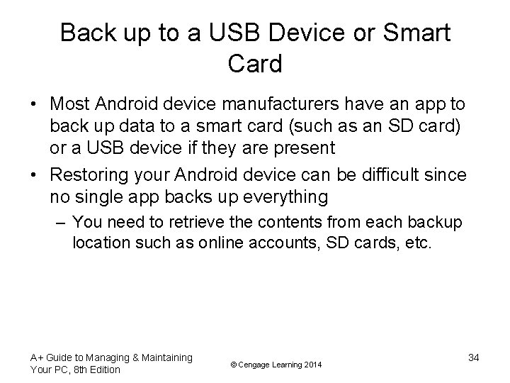 Back up to a USB Device or Smart Card • Most Android device manufacturers