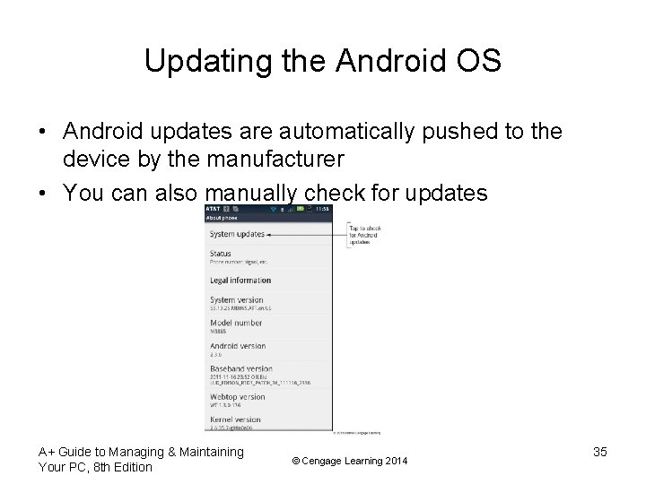Updating the Android OS • Android updates are automatically pushed to the device by