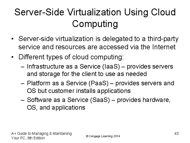 Server-Side Virtualization Using Cloud Computing • Server-side virtualization is delegated to a third-party service