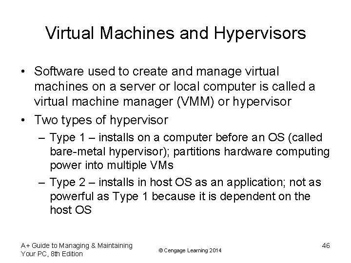 Virtual Machines and Hypervisors • Software used to create and manage virtual machines on