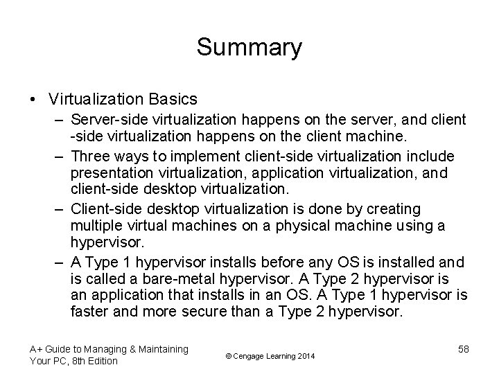 Summary • Virtualization Basics – Server-side virtualization happens on the server, and client -side