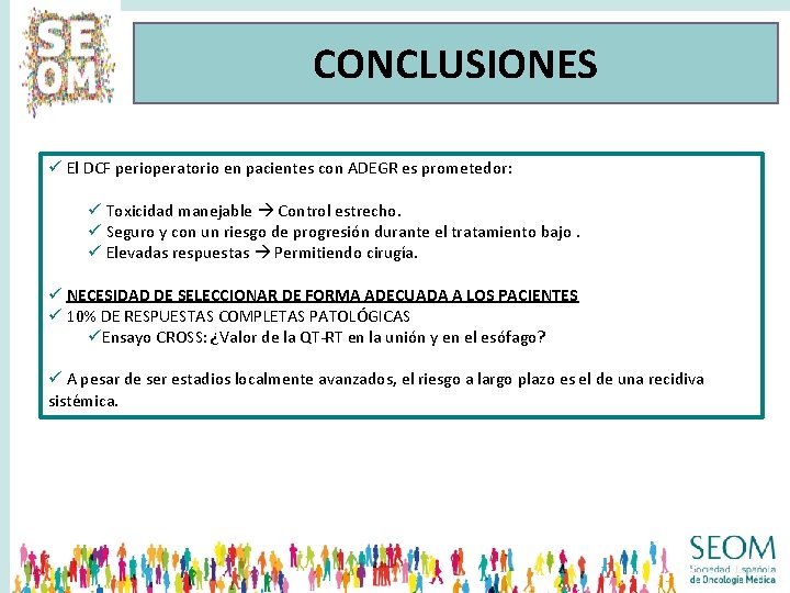 CONCLUSIONES ü El DCF perioperatorio en pacientes con ADEGR es prometedor: ü Toxicidad manejable