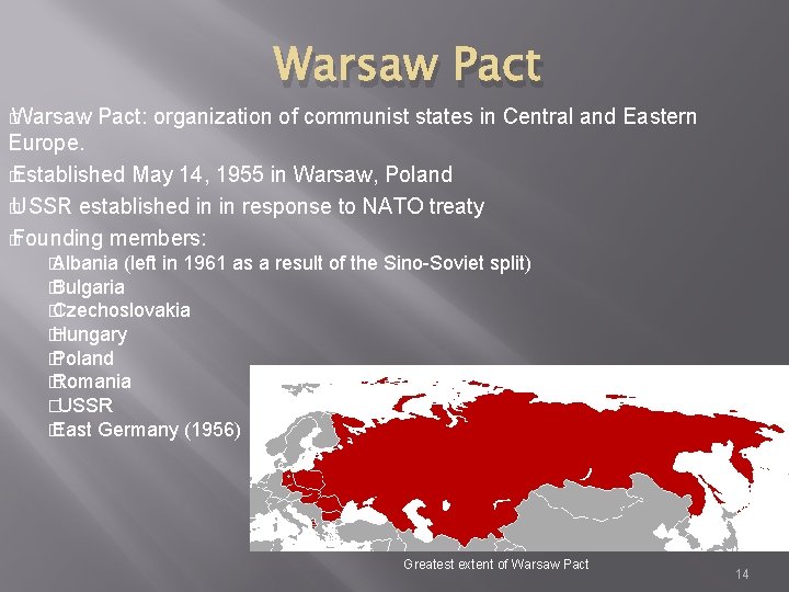 � Warsaw Pact: organization of communist states in Central and Eastern Europe. � Established
