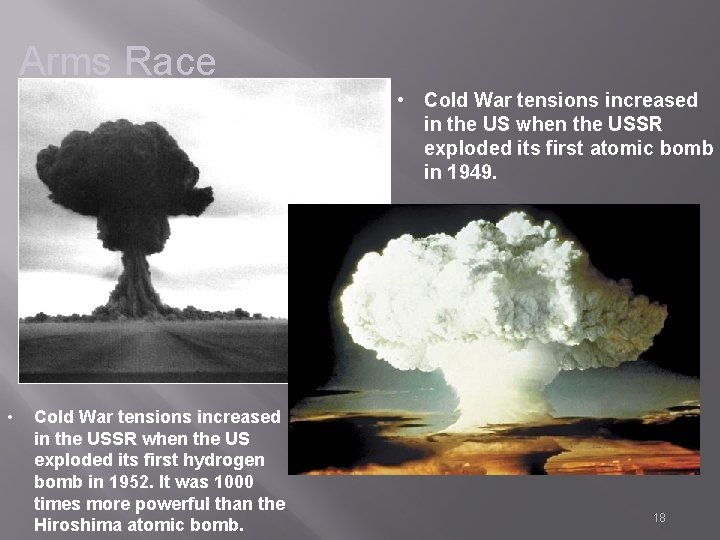 Arms Race • Cold War tensions increased in the US when the USSR exploded