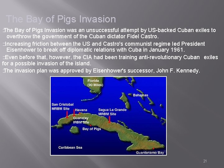 The Bay of Pigs Invasion � The Bay of Pigs Invasion was an unsuccessful
