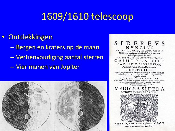 1609/1610 telescoop • Ontdekkingen – Bergen en kraters op de maan – Vertienvoudiging aantal