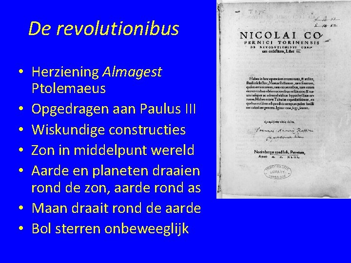 De revolutionibus • Herziening Almagest Ptolemaeus • Opgedragen aan Paulus III • Wiskundige constructies