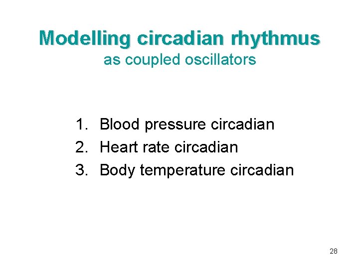 Modelling circadian rhythmus as coupled oscillators 1. Blood pressure circadian 2. Heart rate circadian